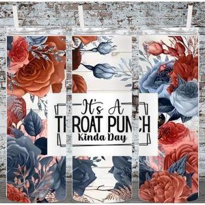 It's A Throat Punch Kinda Day 20oz Skinny Tumbler Double Insulated